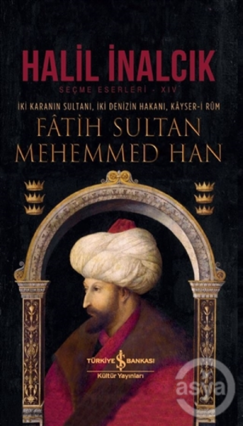 İki Karanın Sultanı İki Denizin Hakanı Kayser-i Rum - Fatih Sultan Mehemmed Han (2. EL Ciltli Durumu çok iyi.)